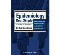 Epidemiology Kept Simple: An Introduction to Traditional and Modern Epidemiology, 3rd Edition