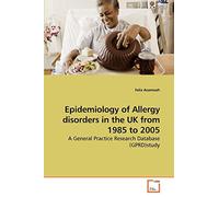 Epidemiology of Allergy disorders in the UK from 1985 to 2005: A General Practice Research Database (GPRD)study