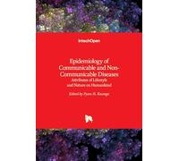 Epidemiology of Communicable and Non-Communicable Diseases - Attributes of Lifestyle and Nature on Humankind