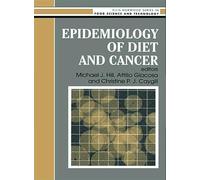 Epidemiology Of Diet And Cancer (Ellis Horwood Series in Food Science and Technology)