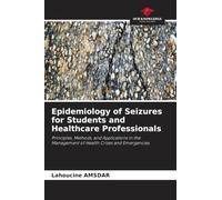 Epidemiology of Seizures for Students and Healthcare Professionals: Principles, Methods, and Applications in the Management of Health Crises and Emergencies