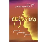 epifanies: poems proverbs prose