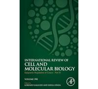 Epigenetic Regulation of Cancer - Part D: Volume 390 (International Review of Cell and Molecular Biology, Volume 390)