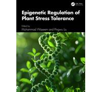 Epigenetic Regulation of Plant Stress Tolerance