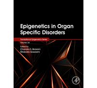 Epigenetics in Organ Specific Disorders : Volume 34