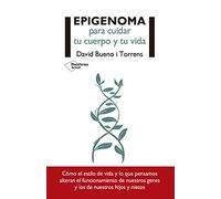 Epigenoma para cuidar tu cuerpo y tu vida (Plataforma Actual)
