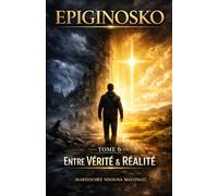 EPIGINOSKO TOME 6 : Entre vérité et réalité