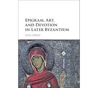 Epigram, Art, and Devotion in Later Byzantium