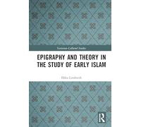 Epigraphy and Theory in the Study of Early Islam (Variorum Collected Studies)
