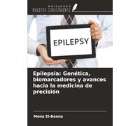 Epilepsia: Genética, biomarcadores y avances hacia la medicina de precisión