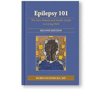 Epilepsy 101: The new patient and family guide to living well