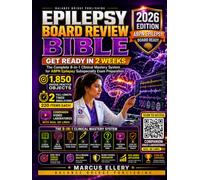 Epilepsy Board Review Bible 2026: Get Ready in 2 Weeks with 770 Board-Style Questions, 1,000 Rapid-Recall Drills, 80 Clinical Cases, Two 220-Question Simulations & 20 Companion Video Tutorials