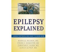 Epilepsy Explained: A Book for People Who Want to Know More