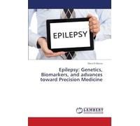 Epilepsy: Genetics, Biomarkers, and advances toward Precision Medicine