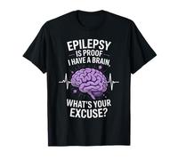 Epilepsy is Proof I Have a Brain Epilepsy Awareness T-Shirt