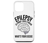 Epilepsy Is Proof I Have A Brain Whats Your Brain Disease Case for iPhone 12 mini