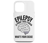 Epilepsy Is Proof I Have A Brain Whats Your Brain Disease Case for iPhone 13 Pro Max