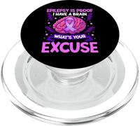 Epilepsy Is Proof I Have A Brain What's Your Excuse PopSockets PopGrip for MagSafe