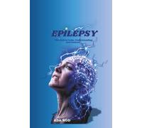 Epilepsy: The Path to Calm, Understanding, and Control (ENGLISH EDITION)