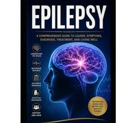 Epilepsy: Understanding Seizures and Brain Disorders