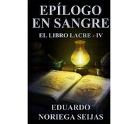 Epílogo en sangre: El Libro Lacre IV