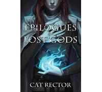 Epilogues for Lost Gods: 2 (Unwritten Runes)