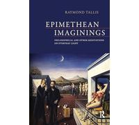 Epimethean Imaginings: Philosophical and Other Meditations on Everyday Light