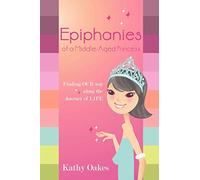 Epiphanies of a Middle-Aged Princess