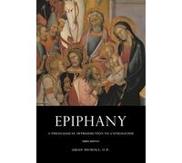 Epiphany: A Theological Introduction to Catholicism