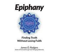 Epiphany: Finding Truth without Losing Faith