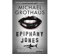 Epiphany Jones: The disturbing, darkly funny, devastating debut thriller that everyone is talking about…