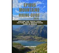 EPIRUS MOUNTAINS HIKING GUIDE 2026: Explore Top Trails, Local Culture, Maps, Breathtaking Views in Greece (BEYOND THE SUMMIT)