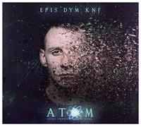 Epis Dym Knf - Epis Dym KNF: Atom [CD]