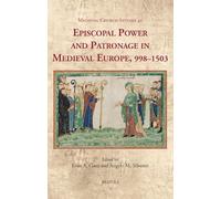 Episcopal Power and Patronage in Medieval Europe, 998-1503