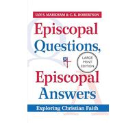 Episcopal Questions, Episcopal Answers (Large Print Edition): Exploring Christian Faith