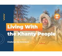 Episode 3 - Living With the Khanty People