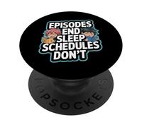 Episodes End Sleep Schedules Don't Binge Watching PopSockets Adhesive PopGrip