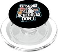 Episodes End Sleep Schedules Don't Binge Watching PopSockets PopGrip for MagSafe