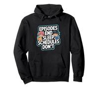 Episodes End Sleep Schedules Don't Binge Watching Pullover Hoodie