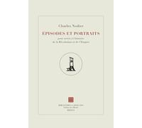 ÉPISODES ET PORTRAITS: POUR SERVIR A L'HISTOIRE DE LA RÉVOLUTION ET DE L'EMPIRE