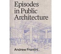 Episodes in Public Architecture