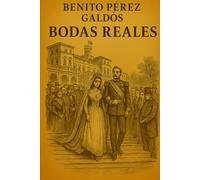 Episodios nacionales - Bodas reales - Benito Pérez Galdós
