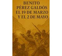 Episodios nacionales - El 19 de marzo y el 2 de mayo - Benito Pérez Galdós