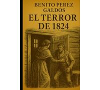 Episodios nacionales - El terror de 1824 - Benito Pérez Galdós