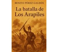 Episodios nacionales - La batalla de Los Arapiles - Benito Pérez Galdós