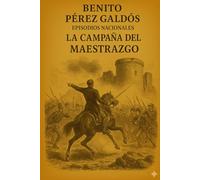 Episodios nacionales - La campaña del Maestrazgo - Benito Pérez Galdós