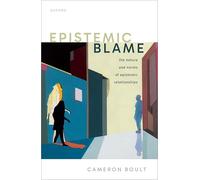 Epistemic Blame: The Nature and Norms of Epistemic Relationships