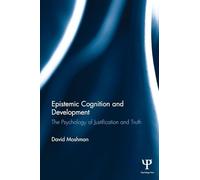 Epistemic Cognition and Development: The Psychology of Justification and Truth