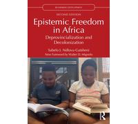 Epistemic Freedom in Africa : Deprovincialization and Decolonization