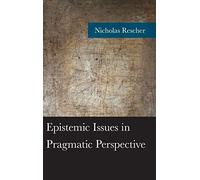 Epistemic Issues in Pragmatic Perspective (American Philosophy Series)